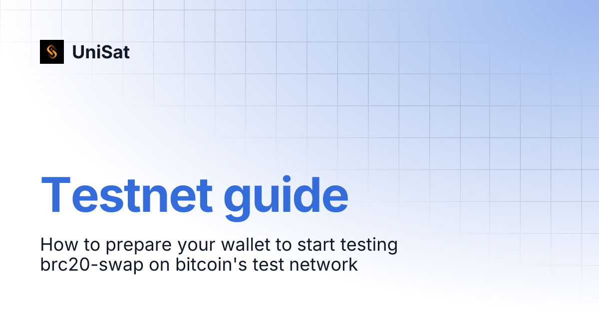 Testnet guide | UniSat