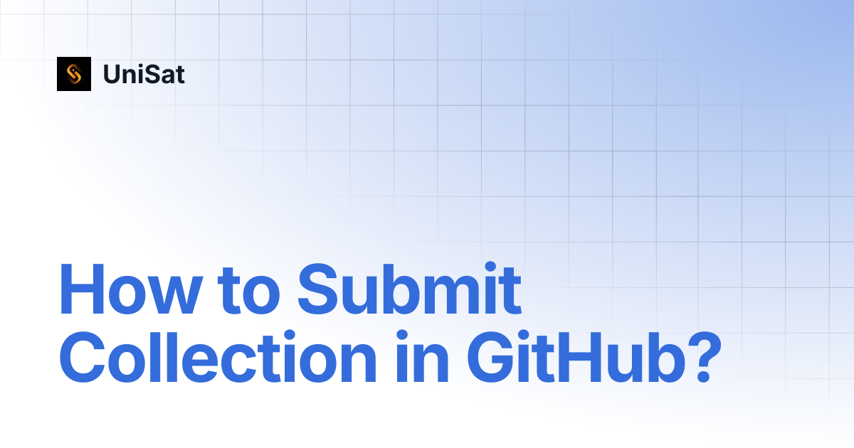 How to Submit Collection in GitHub? | UniSat